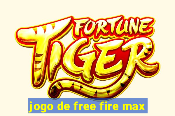 jogo de free fire max